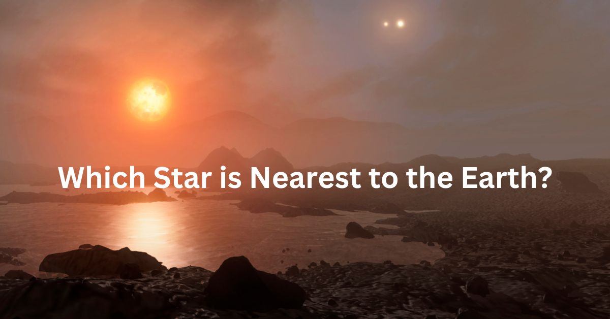 Which Star is Nearest to the Earth?